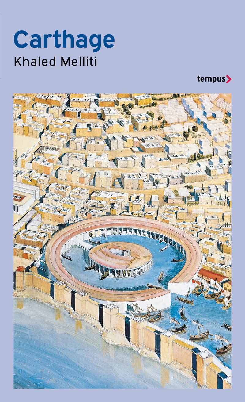 Carthage: Histoire d'une métropole méditerranéenne