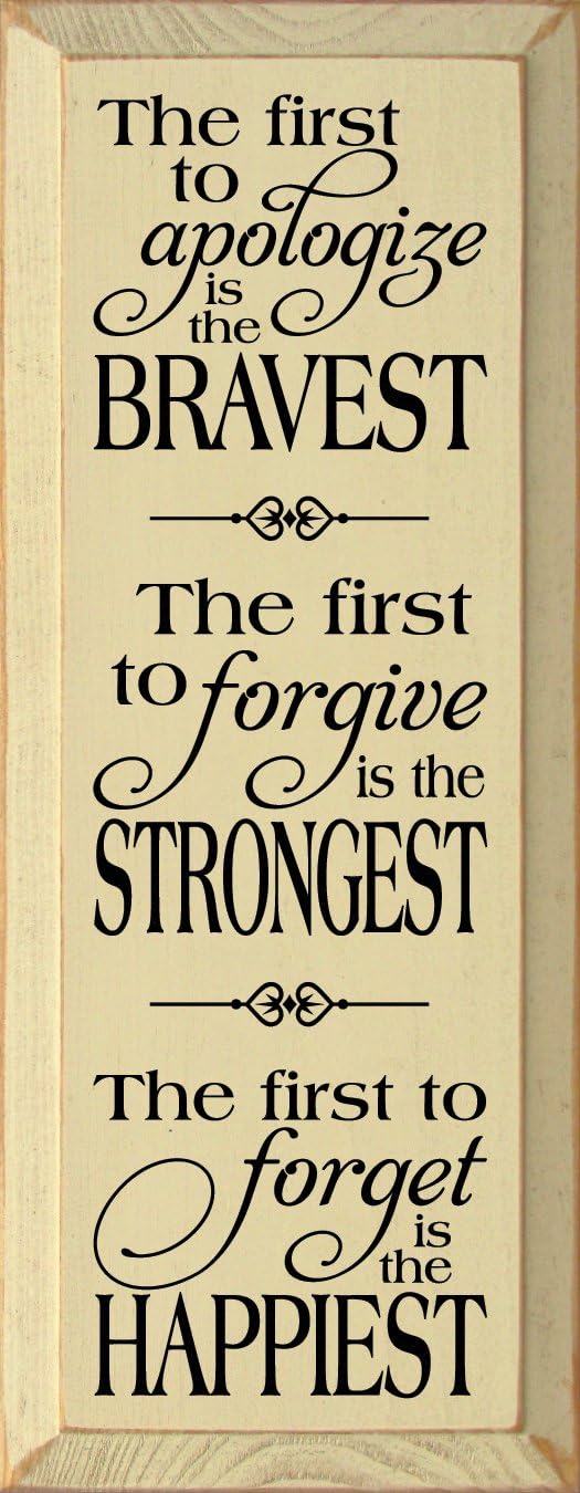 Sawdust City Wooden Sign: The First To Apologize Is Bravest. The First To Forgive Is Strongest. 7x18 inches, Cream, Rectangular, Pine, Wall Mount