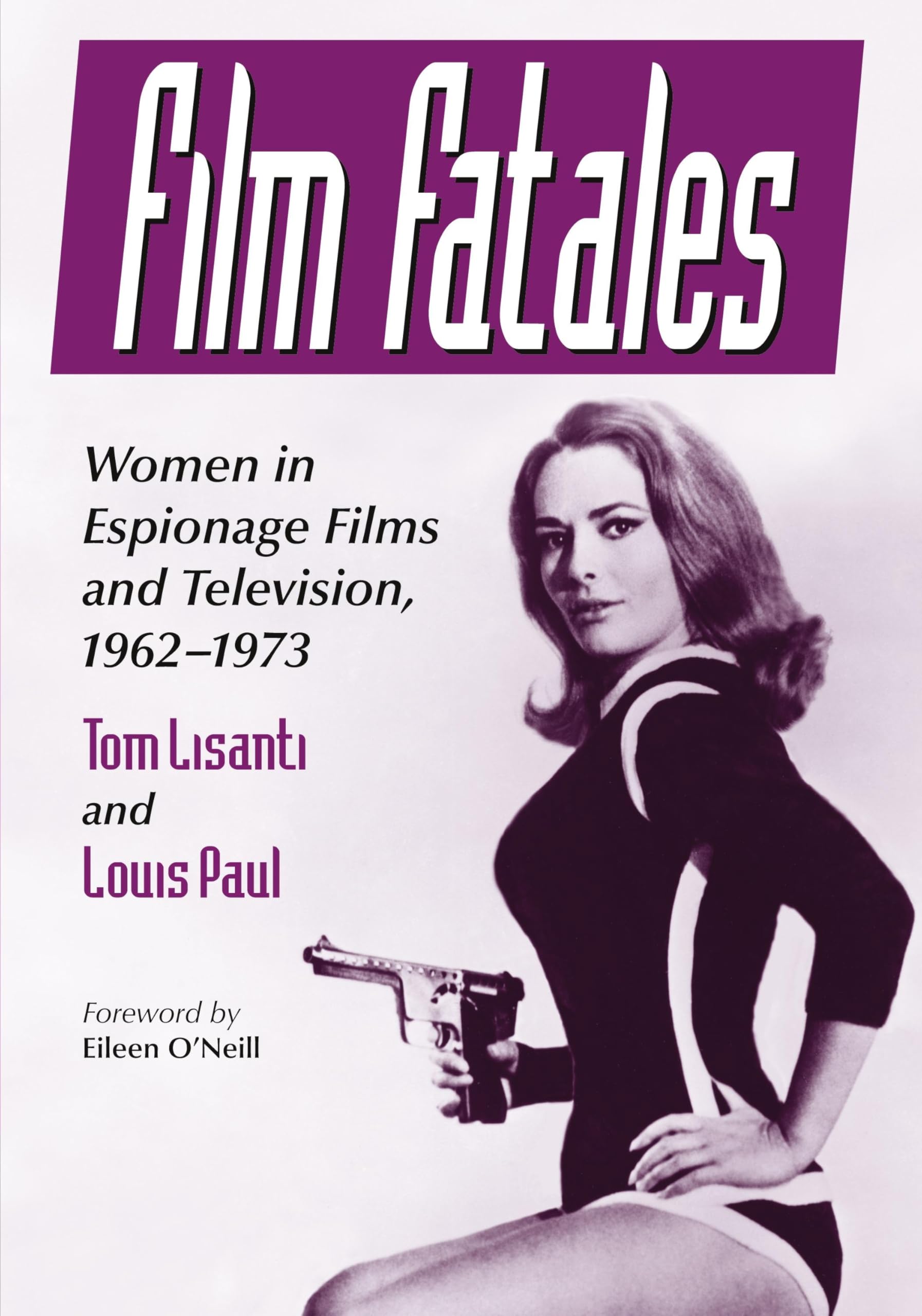 Film Fatales: Women in Espionage Films and Television, 1962-1973