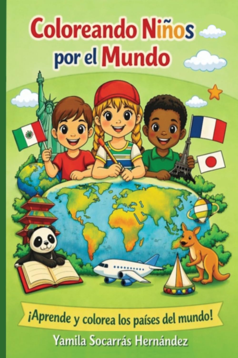 Coloreando Niños por el Mundo: Ser parte de un mismo mundo nos hace Hermanos (Conociendo el Mundo a través de los colores)