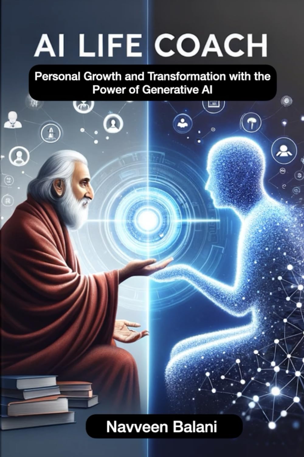 The AI Life Coach: Personal Growth and Transformation with the Power of Generative AI      Paperback – August 29, 2023
