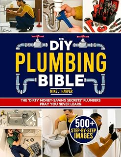 DIY Plumbing Bible by Mike J. Harper: Fix 99% of Plumbing Issues Yourself, Save on Plumber Bills with Step-by-Step Guides