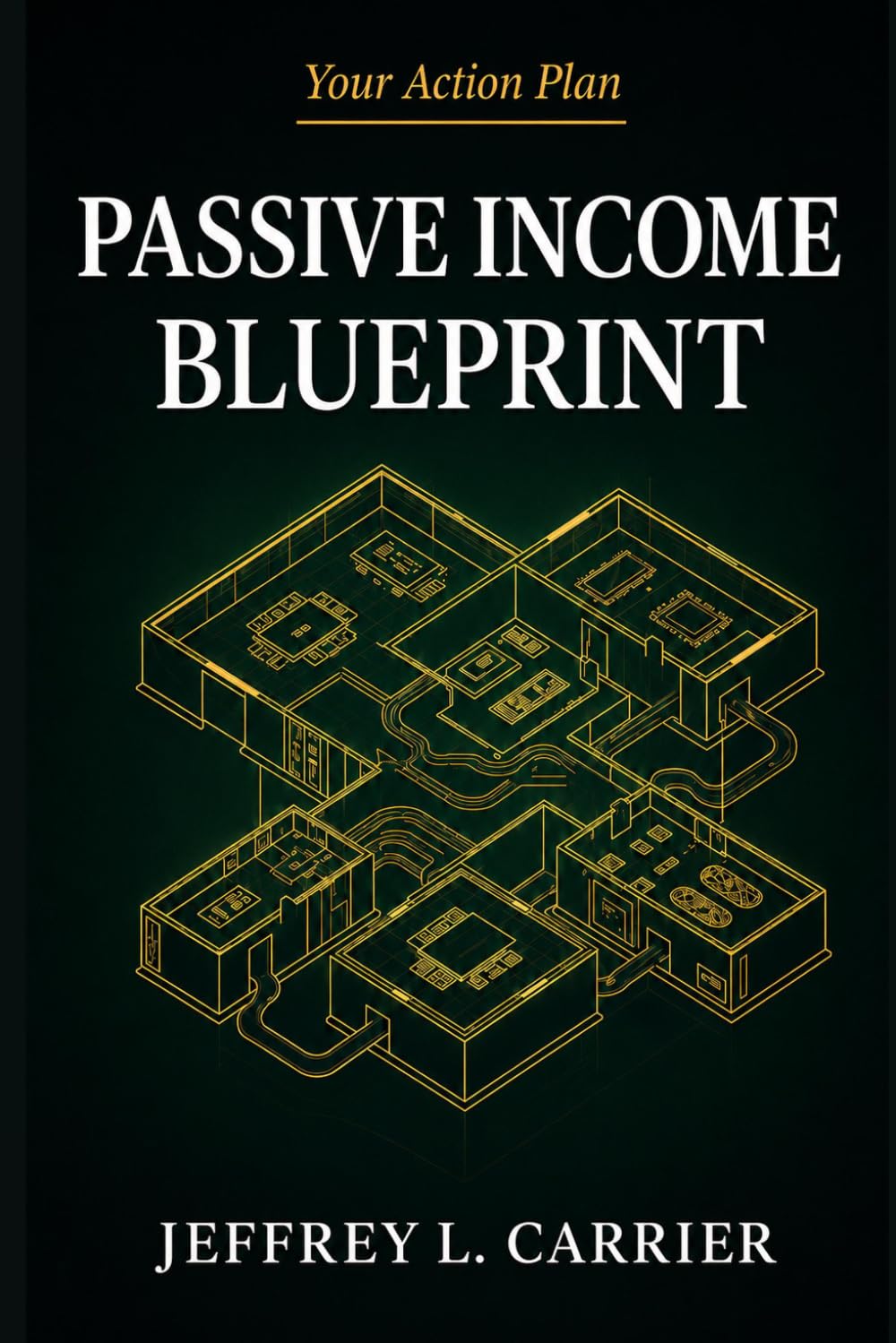 Passive Income Blueprint: Your Action Plan