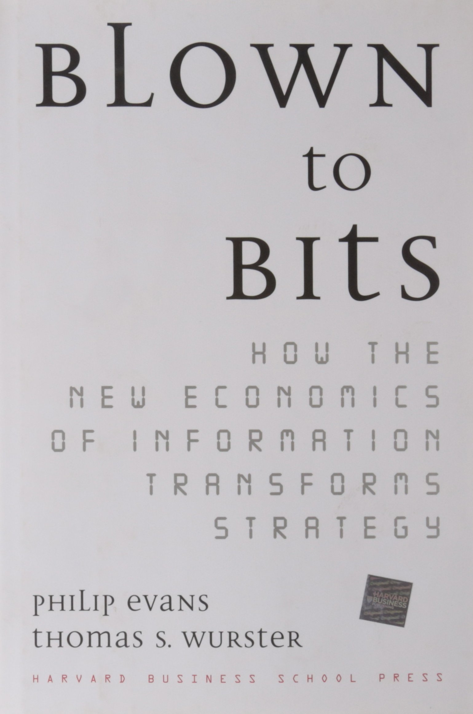 Blown to Bits: How the New Economics of Information Transforms St