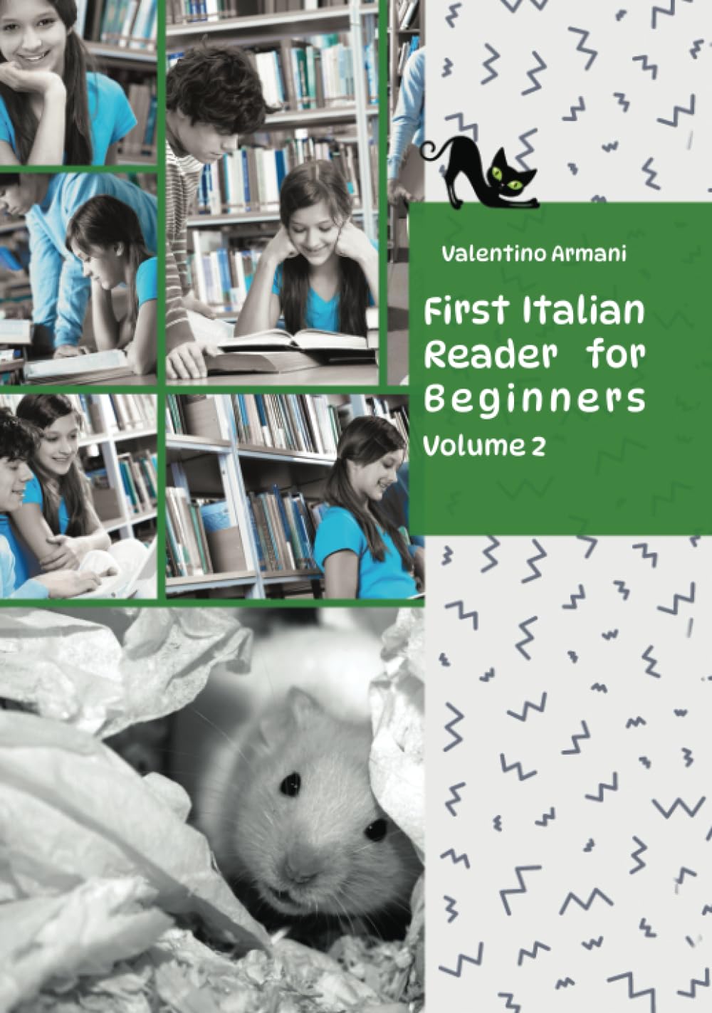First Italian Reader for Beginners Volume 2: Bilingual for Speakers of English Elementary (A2) (Graded Italian Readers)