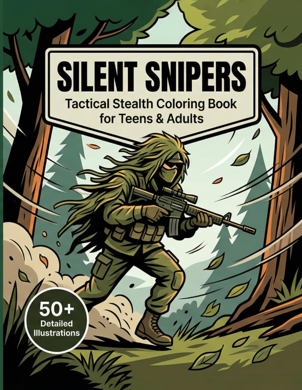 Silent Snipers: Tactical Stealth Coloring Book for Teens & Adults: Detailed Camouflage, Military Gear & Stealth Operation Scenes