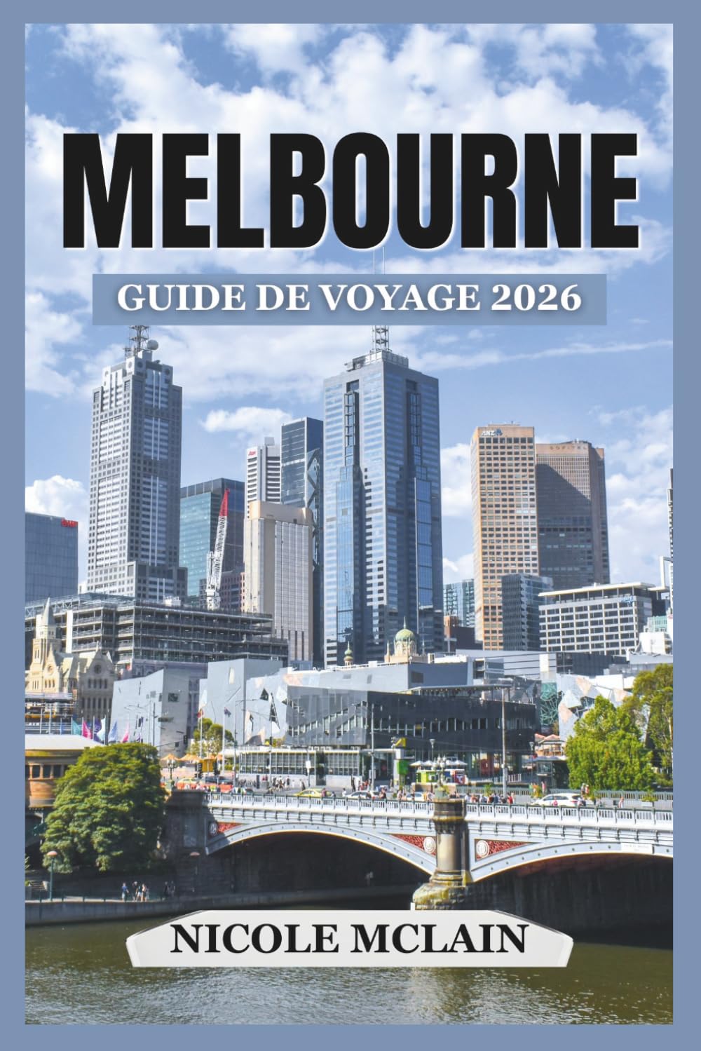 GUIDE DE VOYAGE DE MELBOURNE 2026
