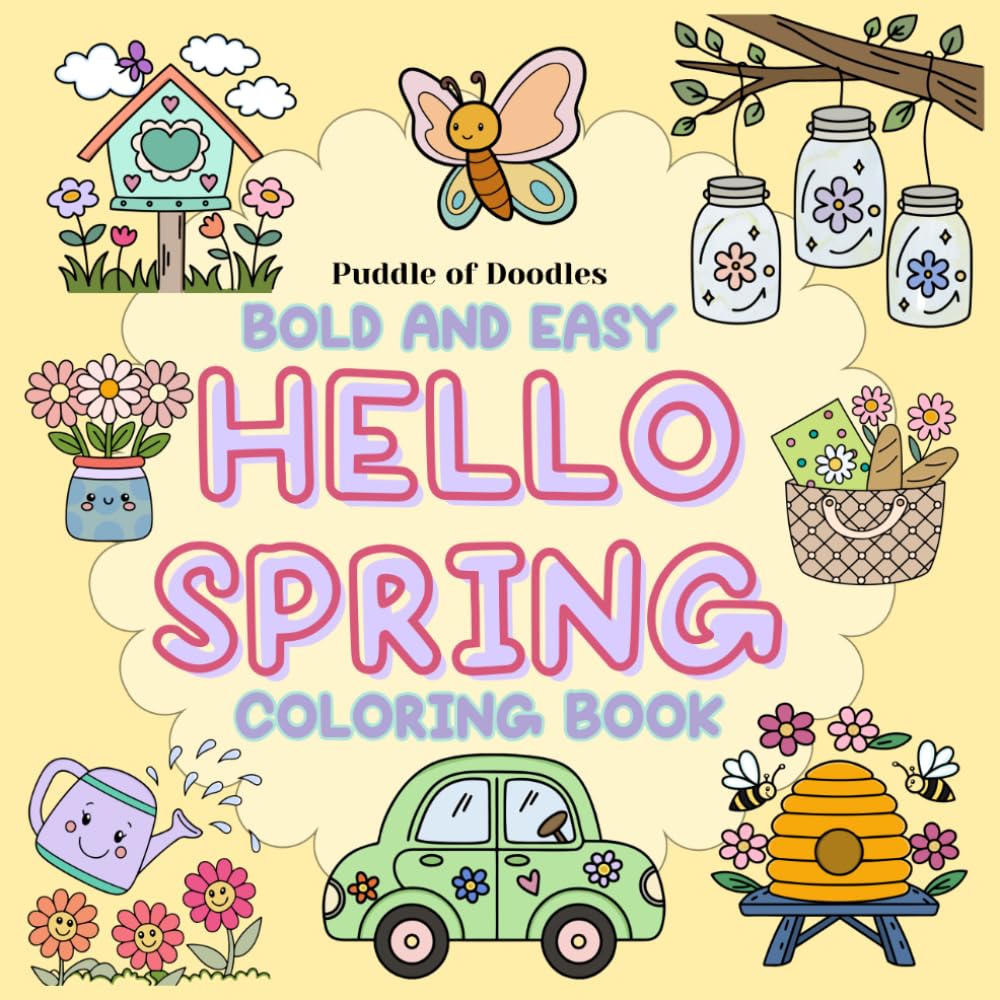 Hello Spring: Bold & Easy Colouring Book: Cute Flowers, Bees, Gardens & Relaxing Spring Scenes