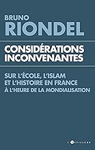 Download Considérations inconvenantes sur l'Ecole, l'Islam et l'Histoire à l'heure de la mondialisation PDF
