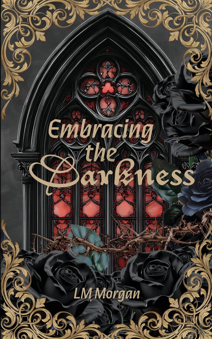 Embracing the Darkness: 1 (The Black Rose Series)