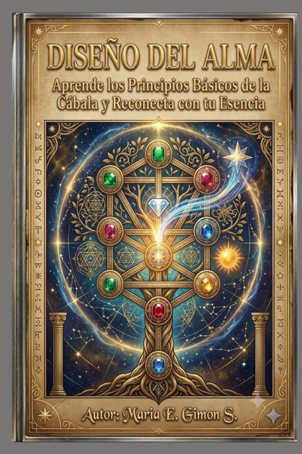 DISEÑO DEL ALMA: Aprende los Principios Básicos de la Cábala y Reconecta con tu Esencia
