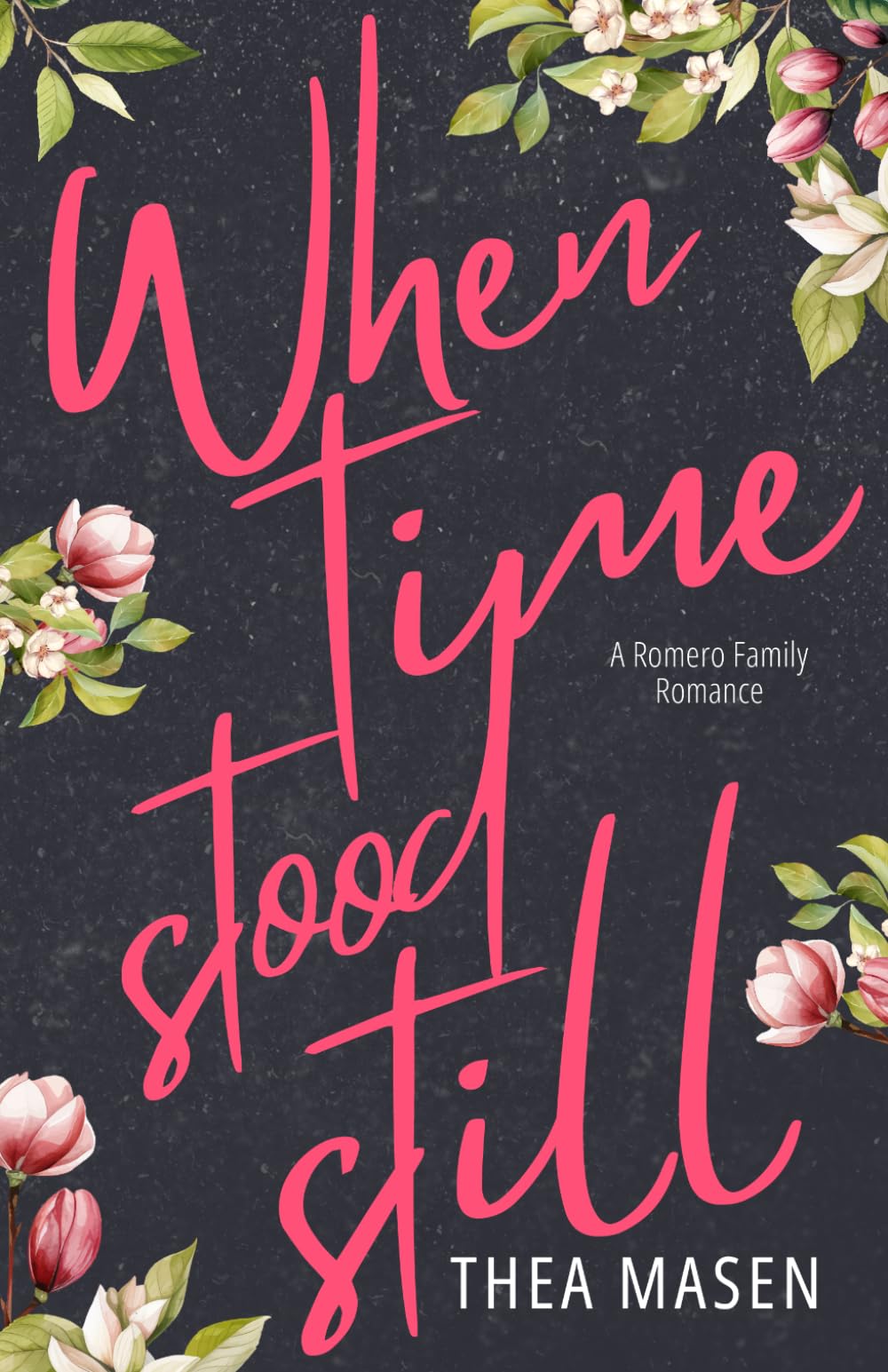 When Time Stood Still (Romero Family Romance Series)