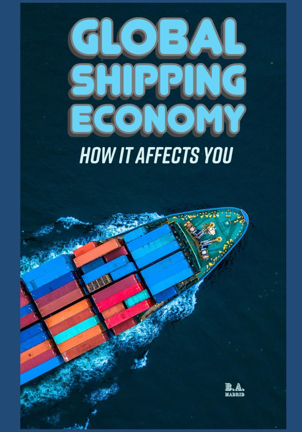 Global Shipping Economy: How it Affects You