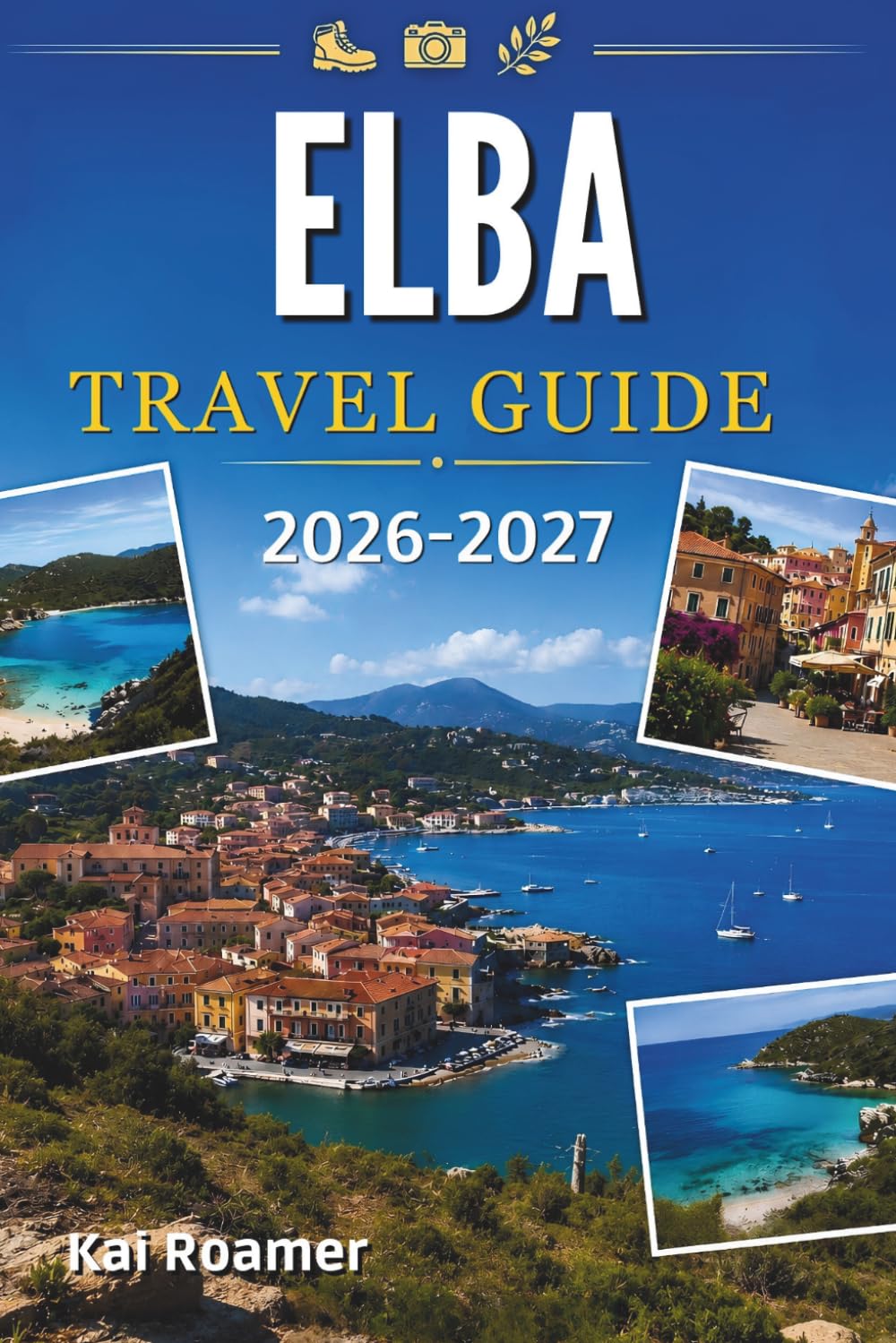 ELBA TRAVEL GUIDE 2026–2027: Discover the Best Beaches, Charming Villages, Scenic Walks, Local Cuisine, and Timeless Mediterranean Beauty .