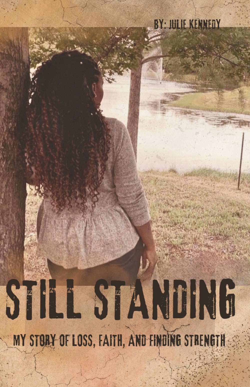 Still Standing: My Storry of Loss, Faith, and Finding Strength
