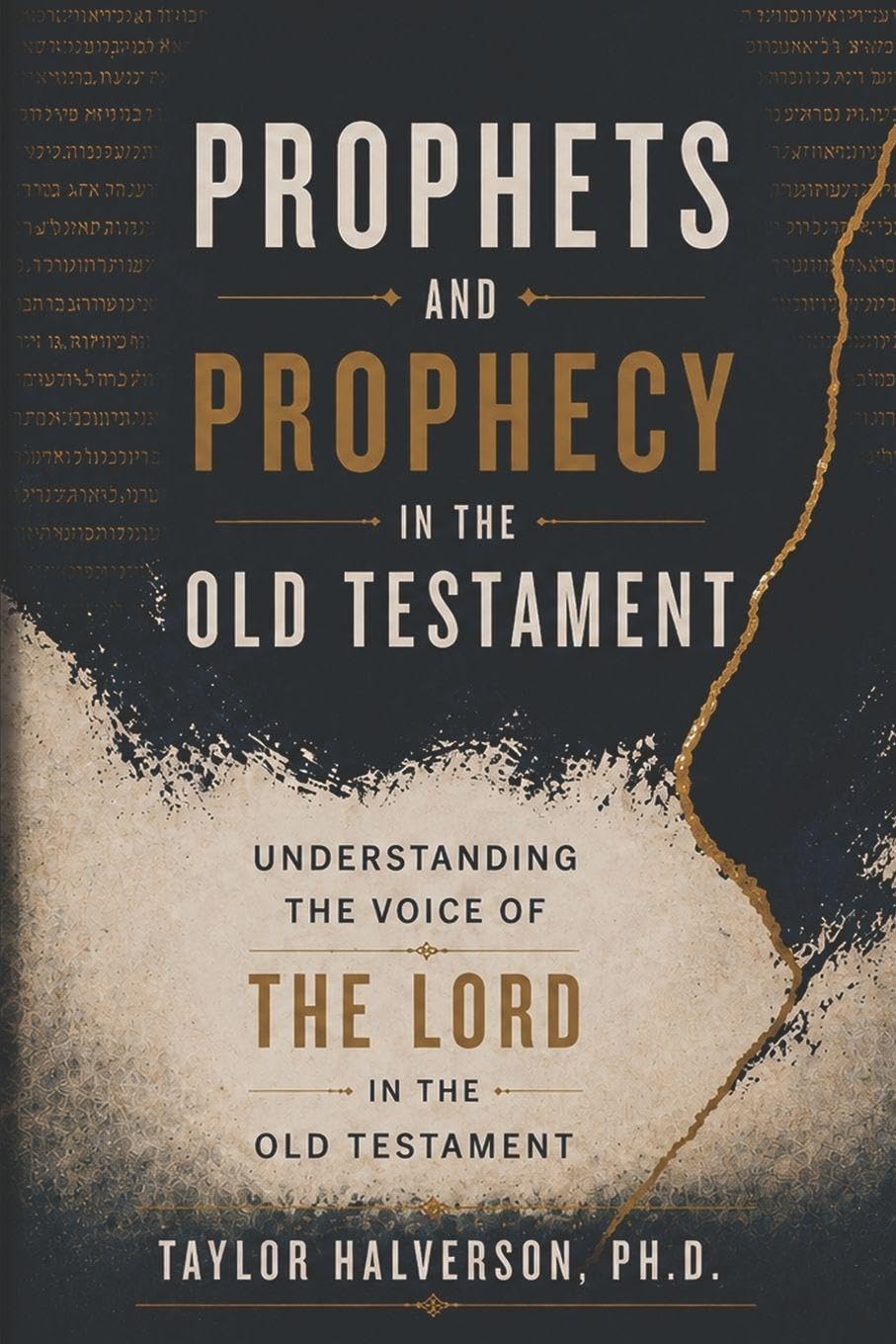 Prophets and Prophecy in the Old Testament: Understanding the Voice of the LORD in the Old Testament