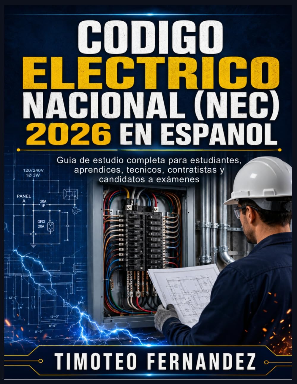CODIGO ELECTRICO NACIONAL (NEC) 2026 EN ESPANOL: Guia de estudio completa para estudiantes, aprendices, tecnicos, contratistas y candidatos a examenes
