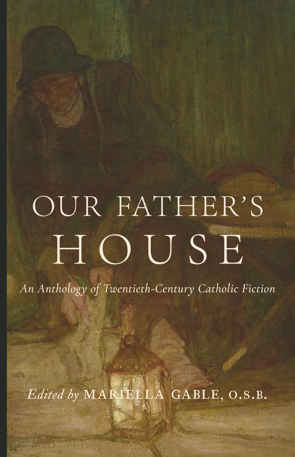 Our Father's House: An Anthology of Twentieth-Century Catholic Fiction