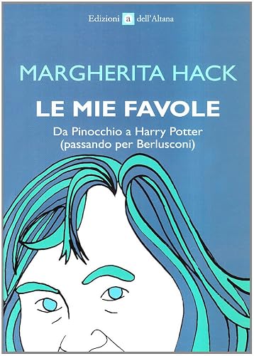 Le mie favole. Da Pinocchio a Harry Potter (passando per Berlusconi)