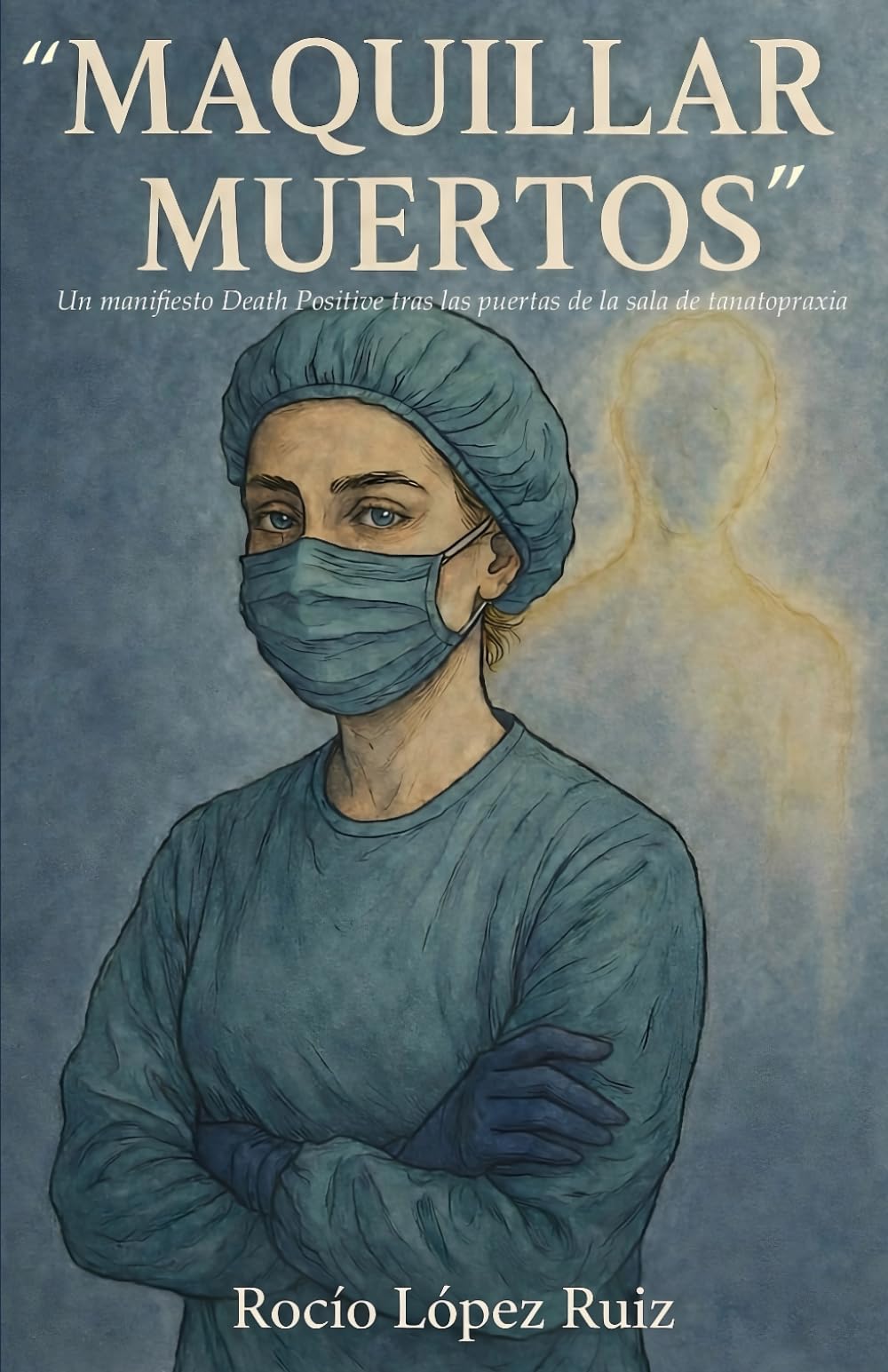 "Maquillar Muertos": Un manifiesto Death Positive tras las puertas de la sala de tanatopraxia.