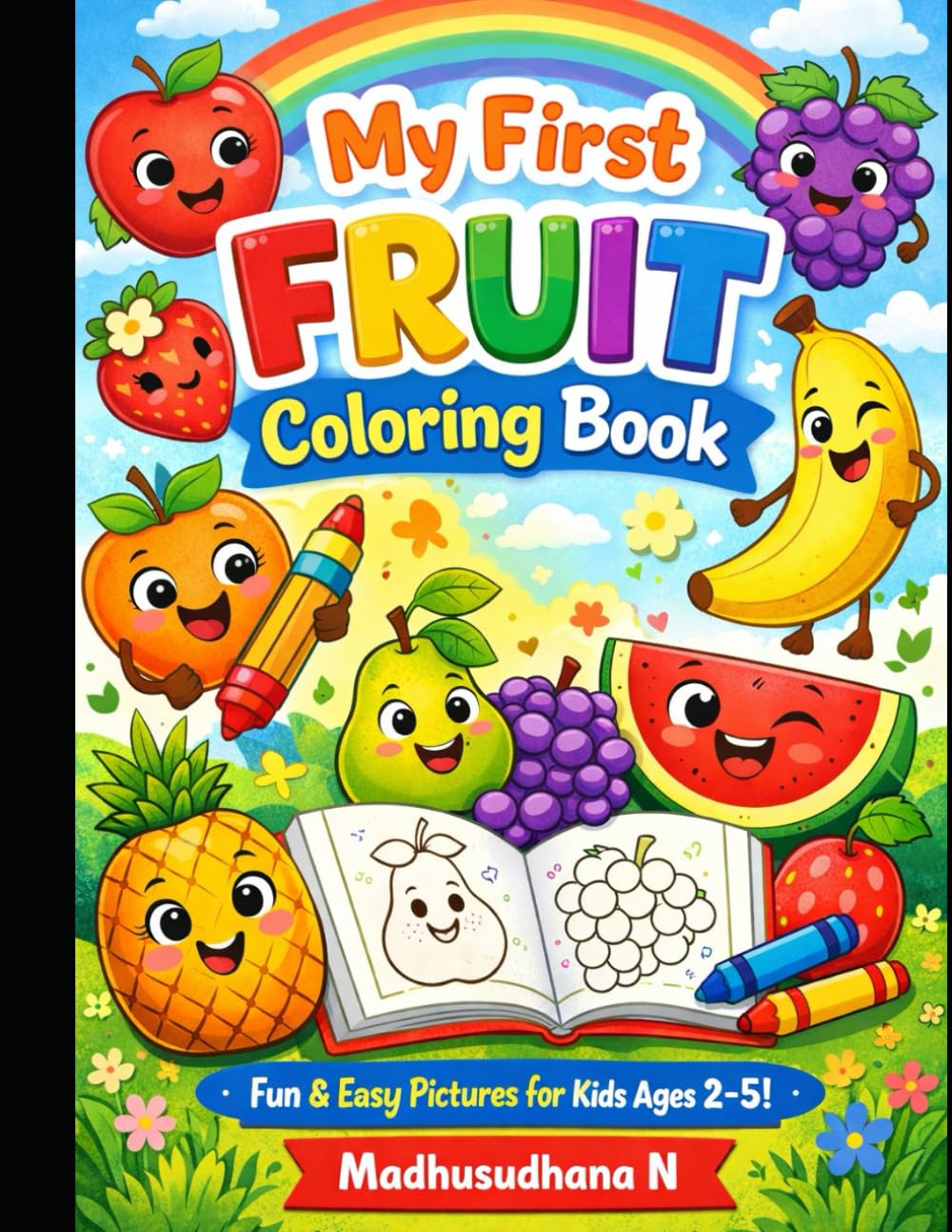 My First Fruit Coloring Book for Toddlers: Fun & Easy Fruits Coloring Pages for Kids Ages 2–5 | Simple Bold Designs for Preschool, Pre-K & Kindergarten Early Learning