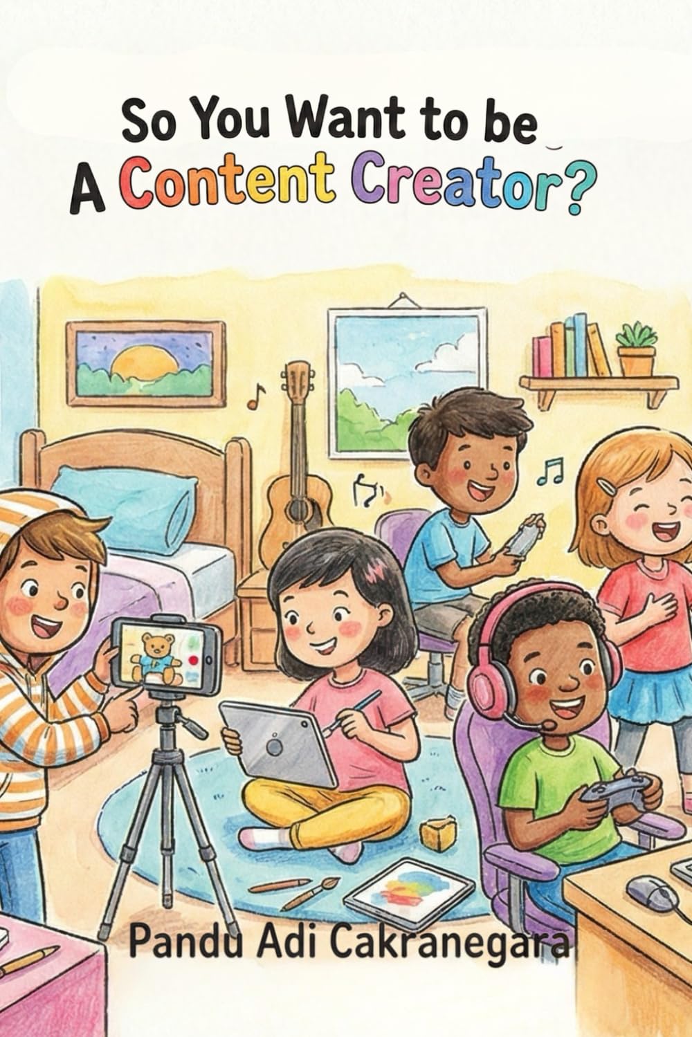 So You Want to be A Content Creator? (The Future You! Adventures in Awesome Careers)