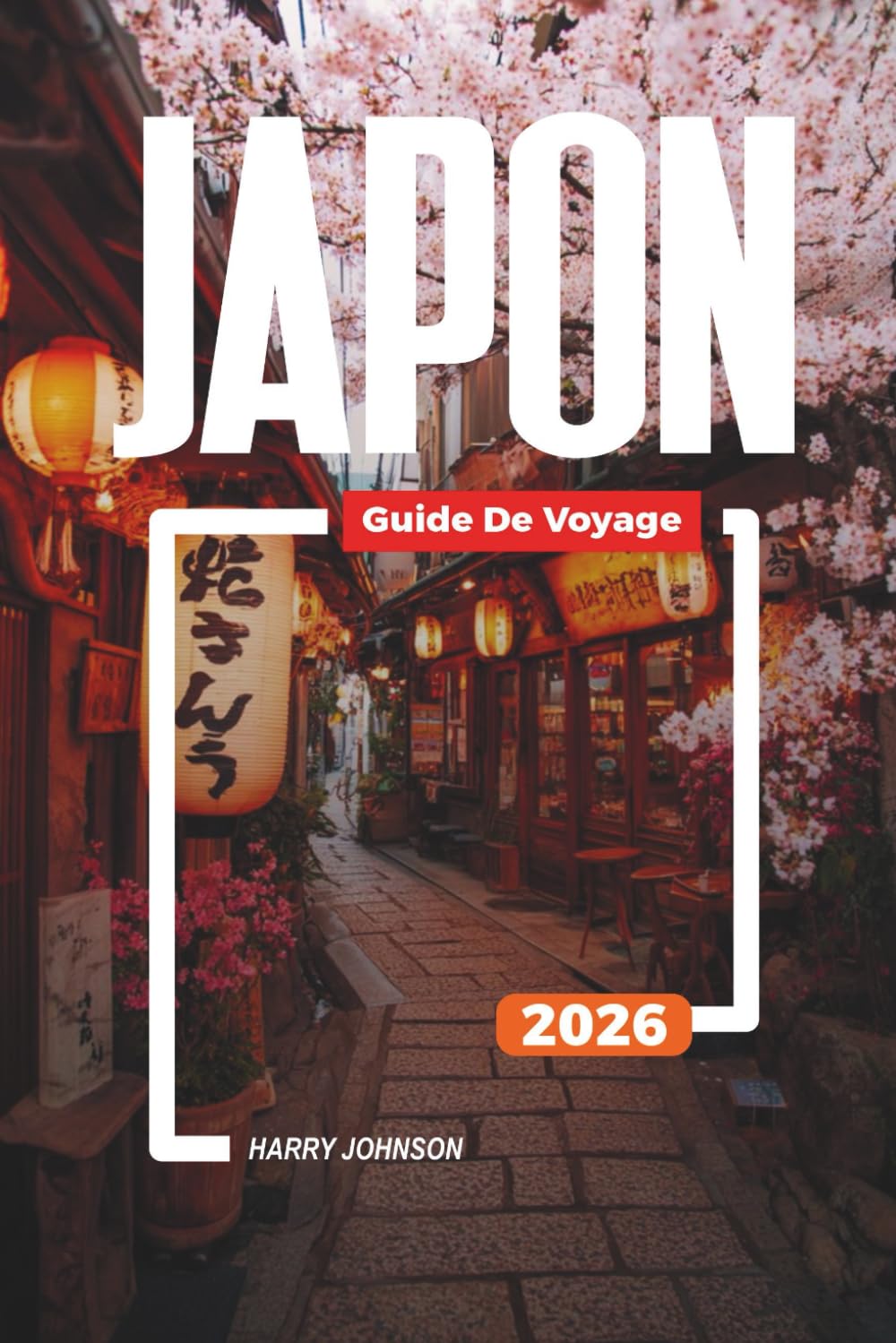 GUIDE DE VOYAGE JAPON 2026: Découvrez des joyaux cachés, des monuments historiques, des conseils de voyage et des vacances inoubliables