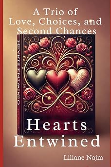 Hearts Entwined A Trio of Love, Choices, and Second Chances Hearts Entwined A Collection of Timeless Romances