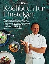Kochbuch für Einsteiger - Von einfachen Zutaten bis zu köstlichen Mahlzeiten. Inklusive Profitipps und Tricks für Anfänger sowie Kochvideos von dem Kanal “Meiers Kochtipps”.