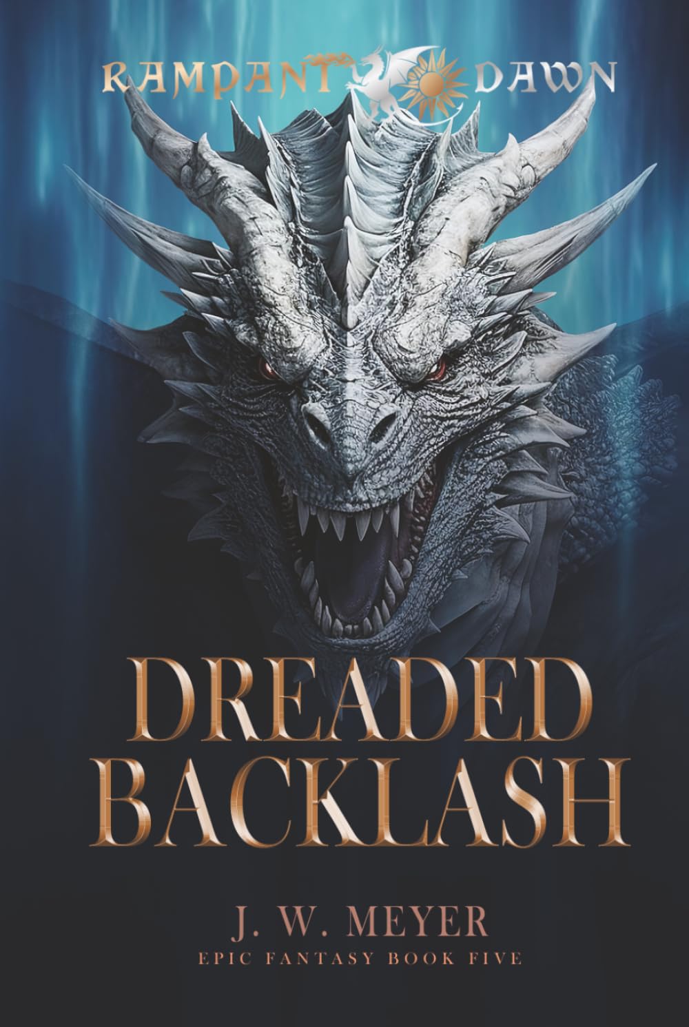 Dreaded Backlash: Book 5 in the Epic Fantasy Series Rampant Dawn