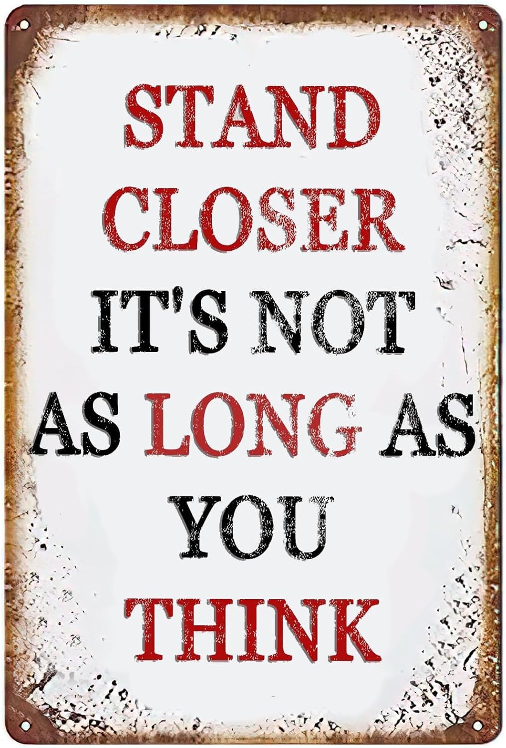SMAZDFXX Motivational Tin Sign, Stand Closer It'sAs Long As You Think Vintage Metal Sign for Home Kitchen Cafe Wall Art Inspirational Decoration Poster 12"x16"