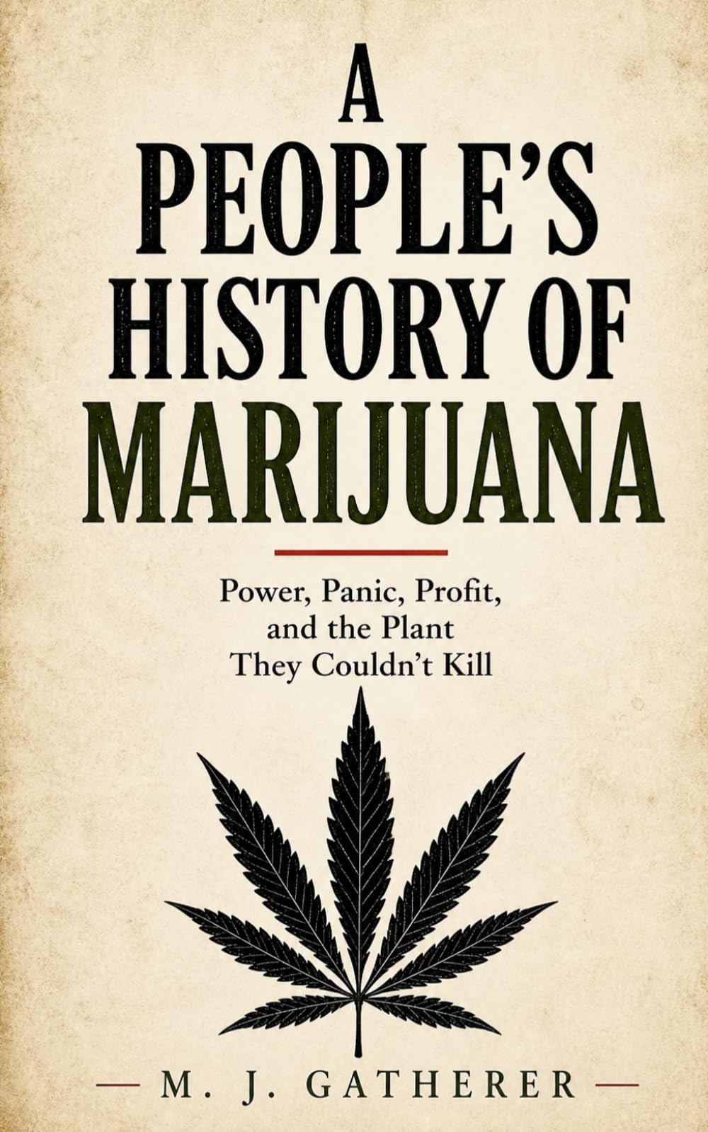 A People’s History of Marijuana: Power, Panic, Profit, and the Plant They Couldn’t Kill