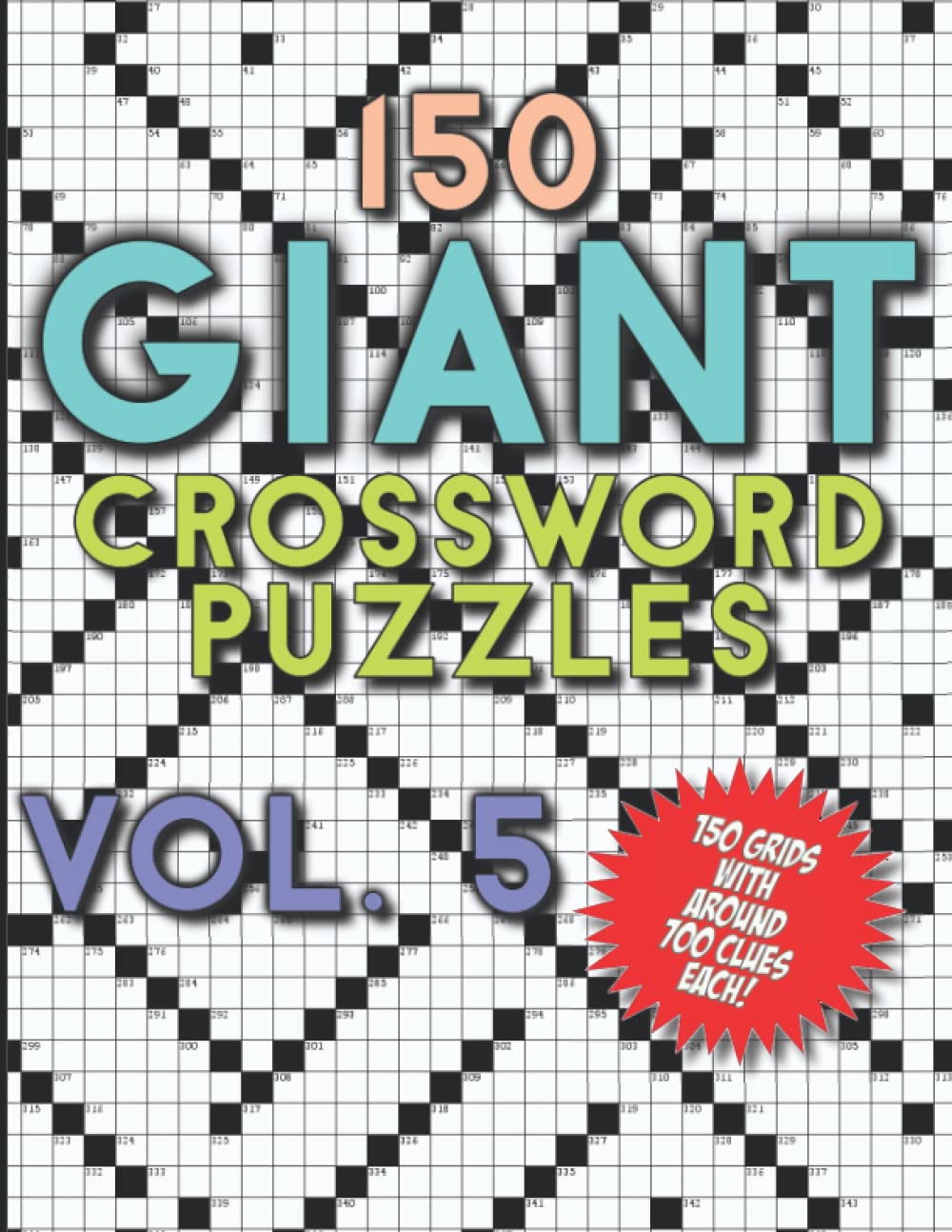 150 Giant Crossword Puzzles Vol. 5: A Mega Book with 150 Very Large Grids with around 700 Clues Each - Many Hours of Entertainment for Adults