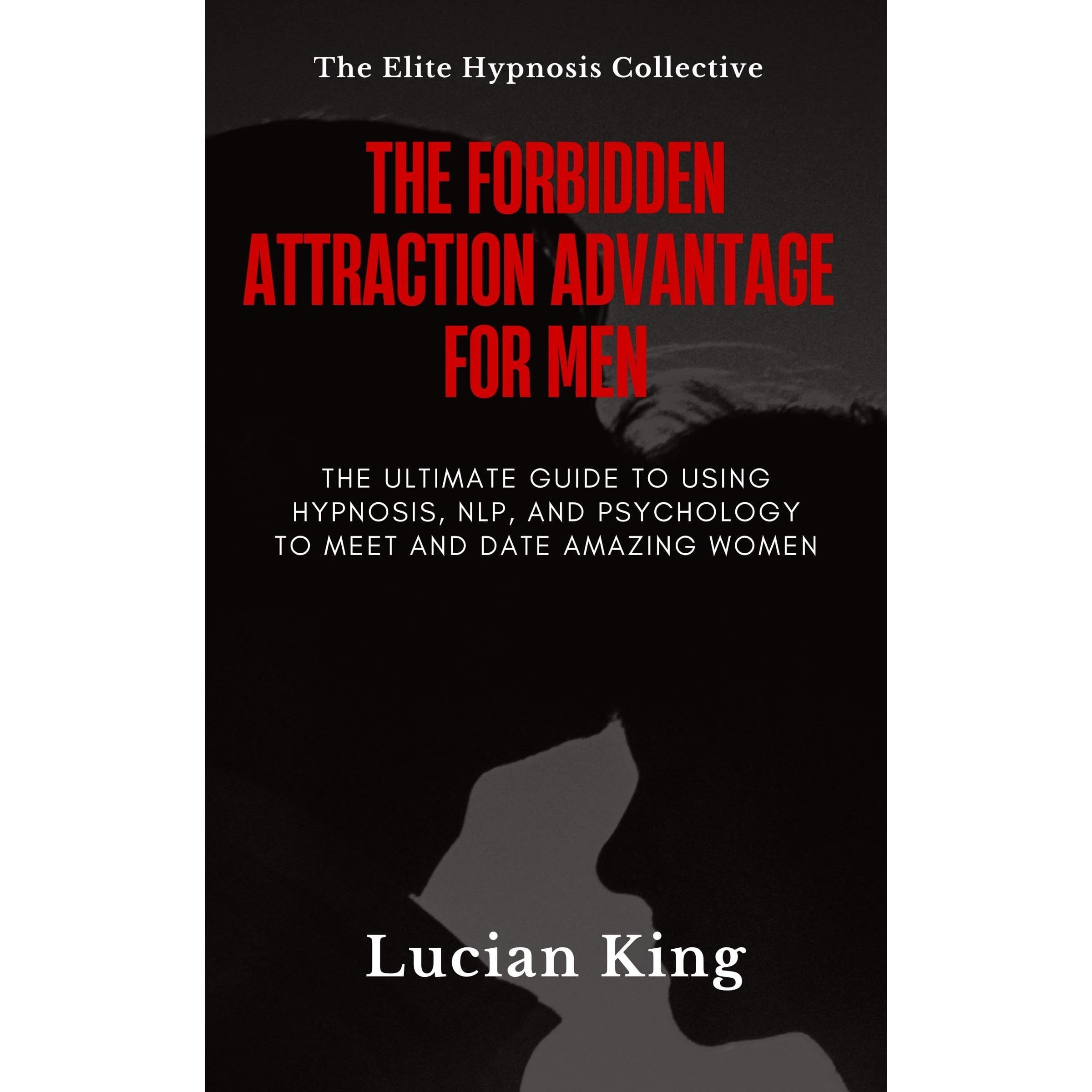 The Forbidden Attraction Advantage For Men