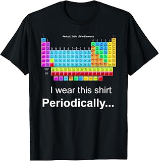 Wear this Periodically Periodic Table of Elements T-Shirt