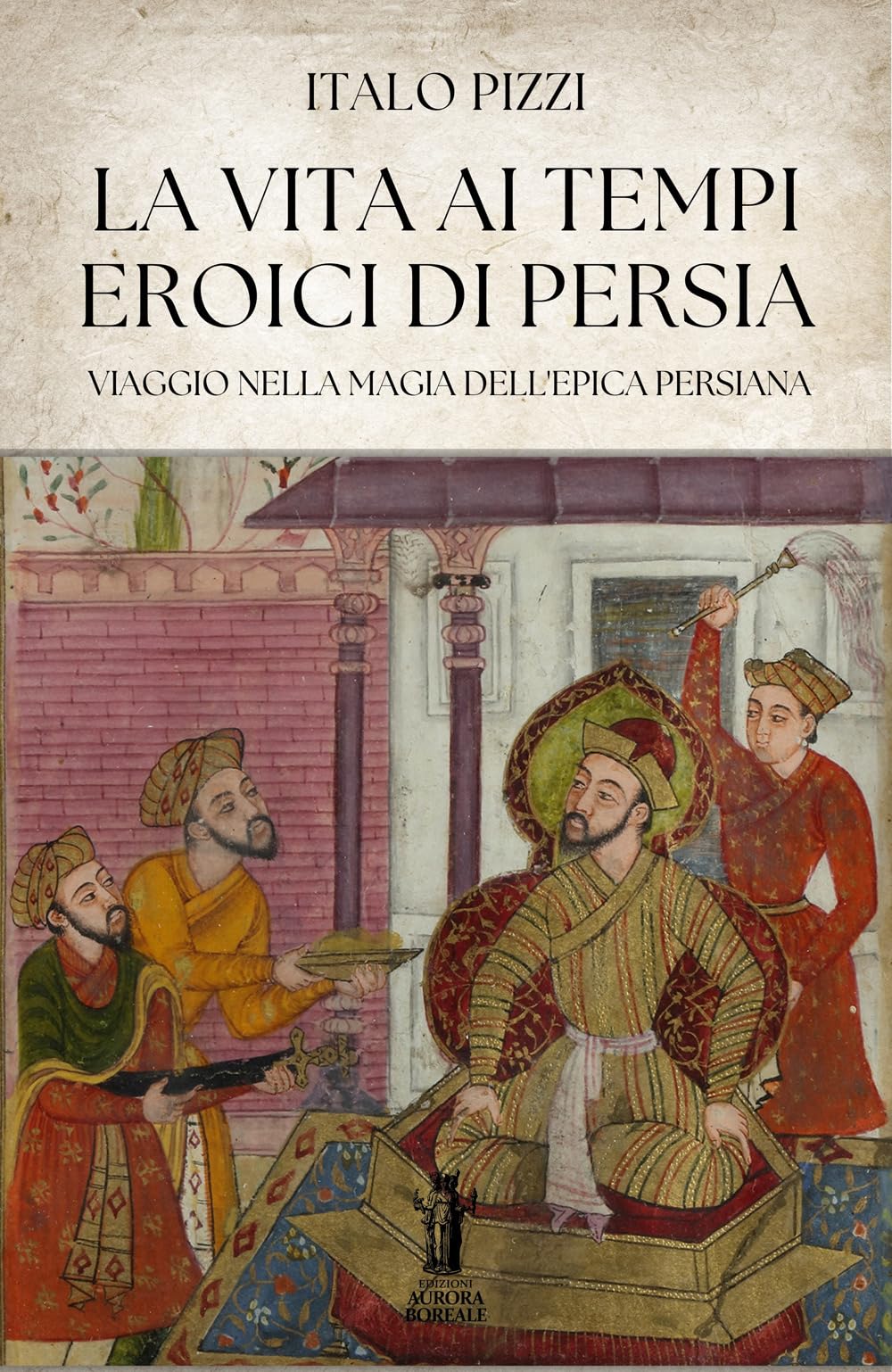 La Vita Ai Tempi Eroici Di Persia - 4
