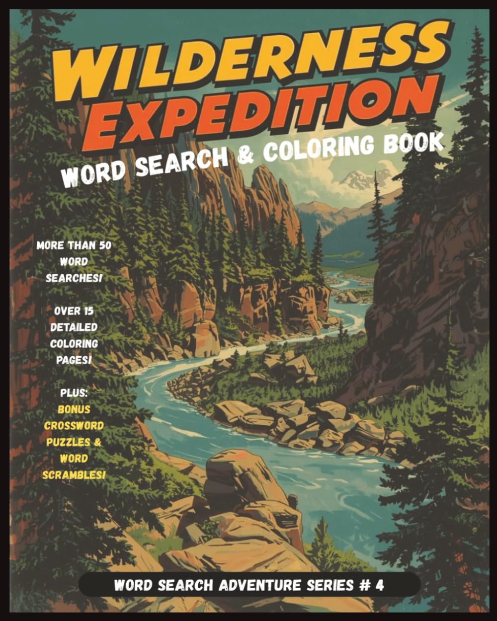Wilderness Expedition Word Search and Coloring Book: A Large Print Wilderness Themed Puzzle Adventure with Word Searches, Coloring Pages, Crossword ... nature and adventure lovers, and travel.