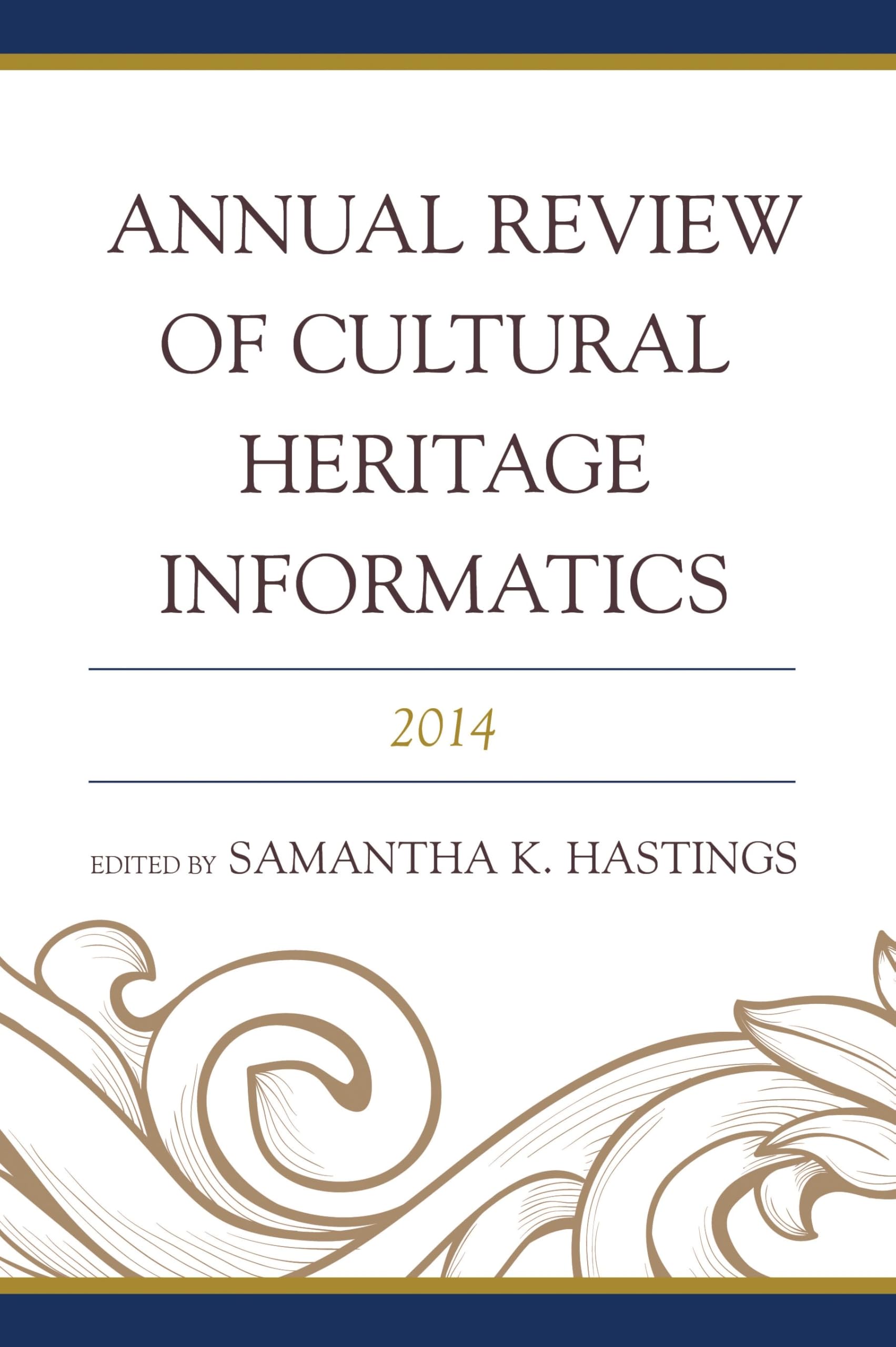 Annual Review of Cultural Heritage Informatics: 2014