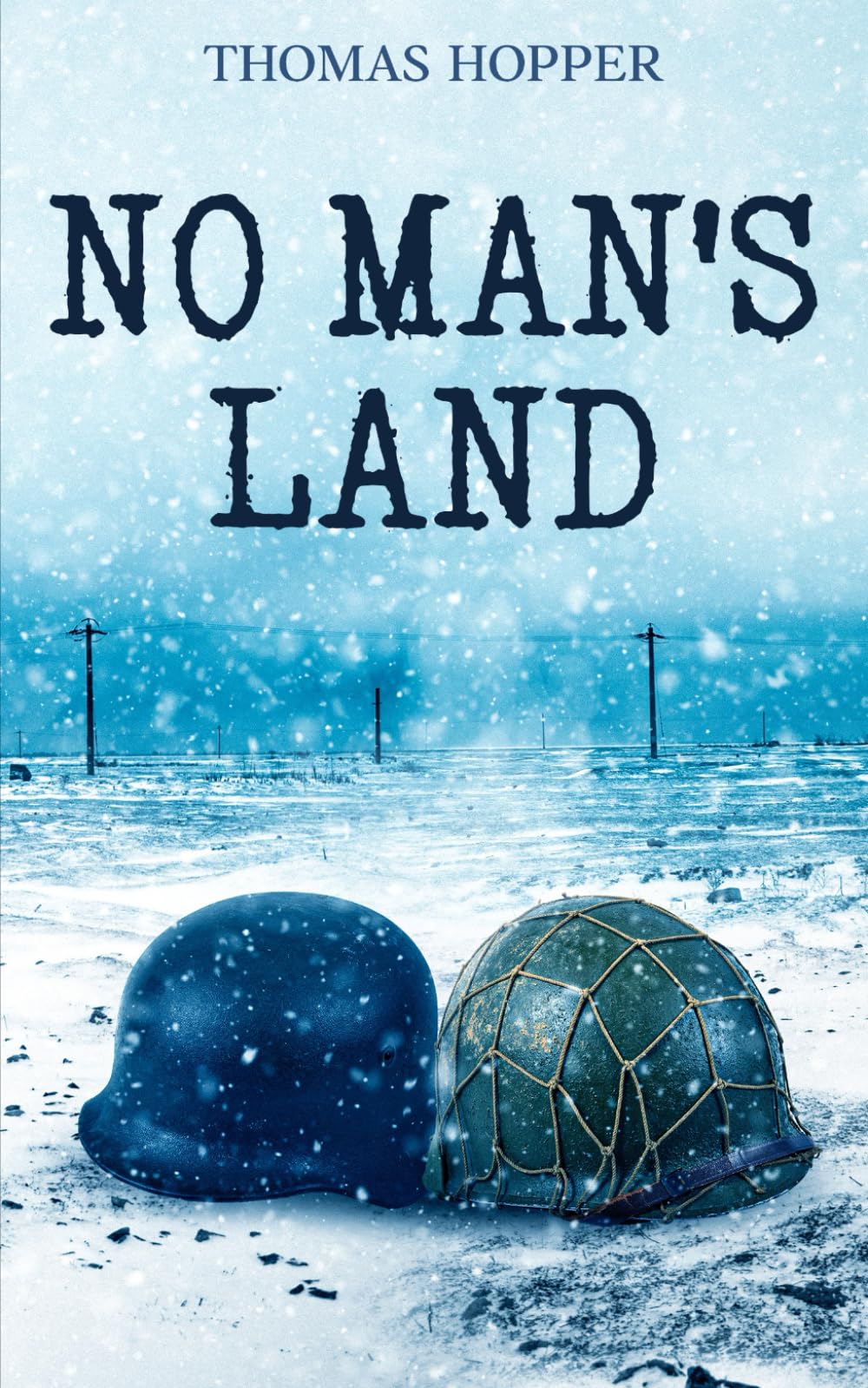 No Man's Land: The Space Between Enemies: The Christmas of 1914, When Enemies Became Friends