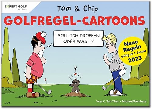 Golfregel-Cartoons mit Tom &amp; Chip: 80 amüsante Cartoons erklären die Golfregeln