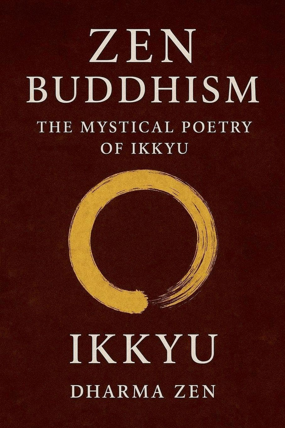Zen Buddhism: The Mystical Poetry of Ikkyu      Paperback – August 13, 2025