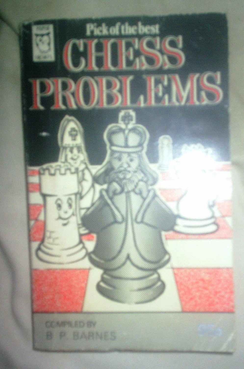 Pick of the Best Chess Problems: B.P. Barnes: 9780716006923: Amazon.com ...