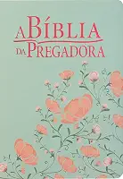 A Bíblia da Pregadora ARC, Letra Regular, com palavras de Jesus destacadas, com mapa, Capa Couro Sintético Floral Flores: Almeida Revista e Corrigida (ARC)