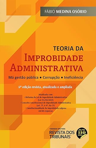 Teoria da Improbidade Administrativa - 6ª Edição (2022)