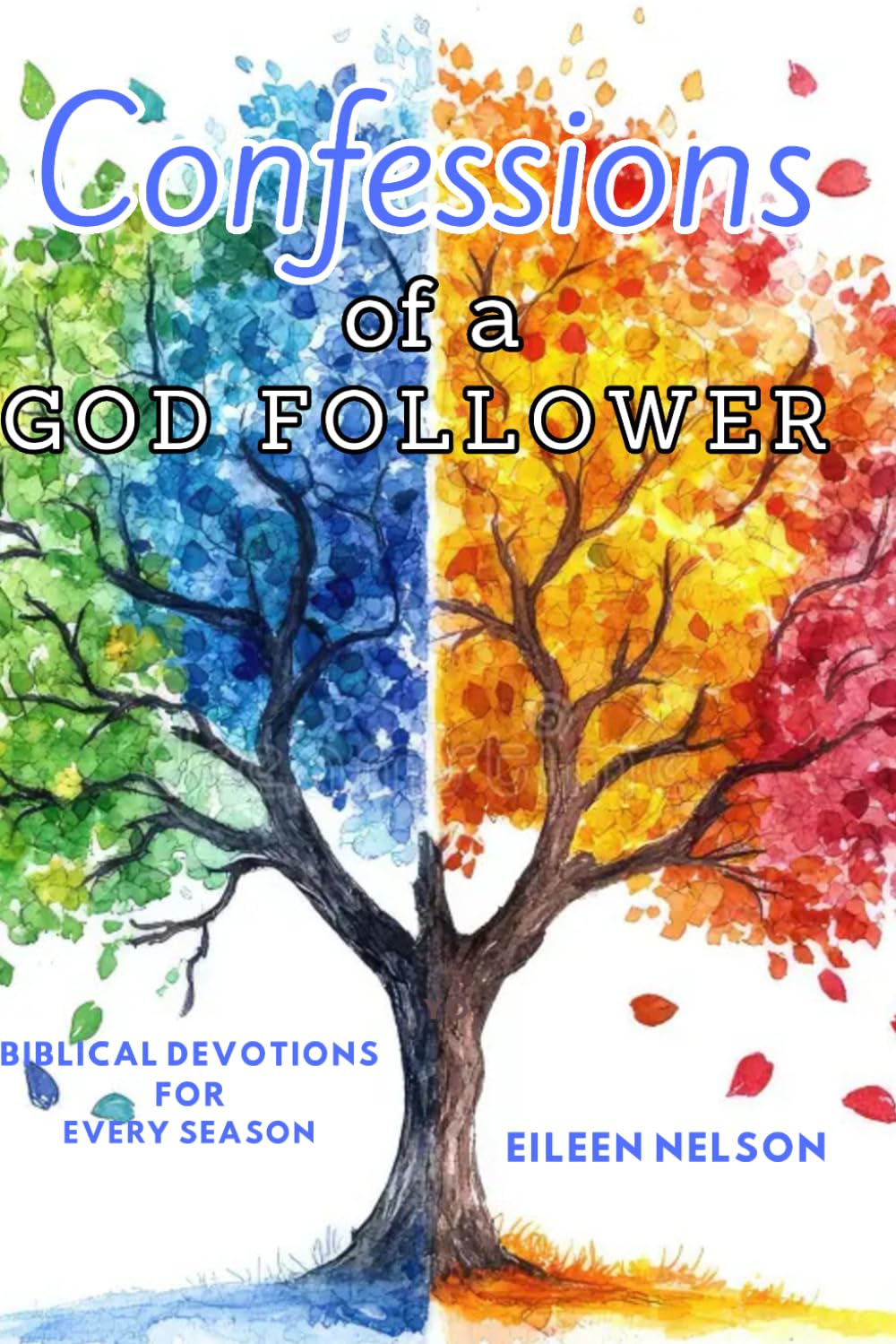 Confessions of a God Follower: Biblical Devotions for Every Season