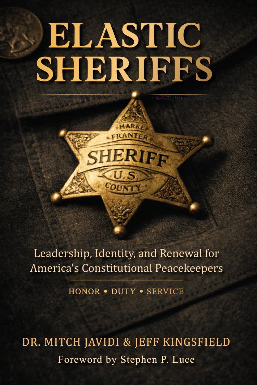 ELASTIC SHERIFFS: Strengthening Identity, Resilience, and Leadership for America’s Constitutional Peacekeepers
