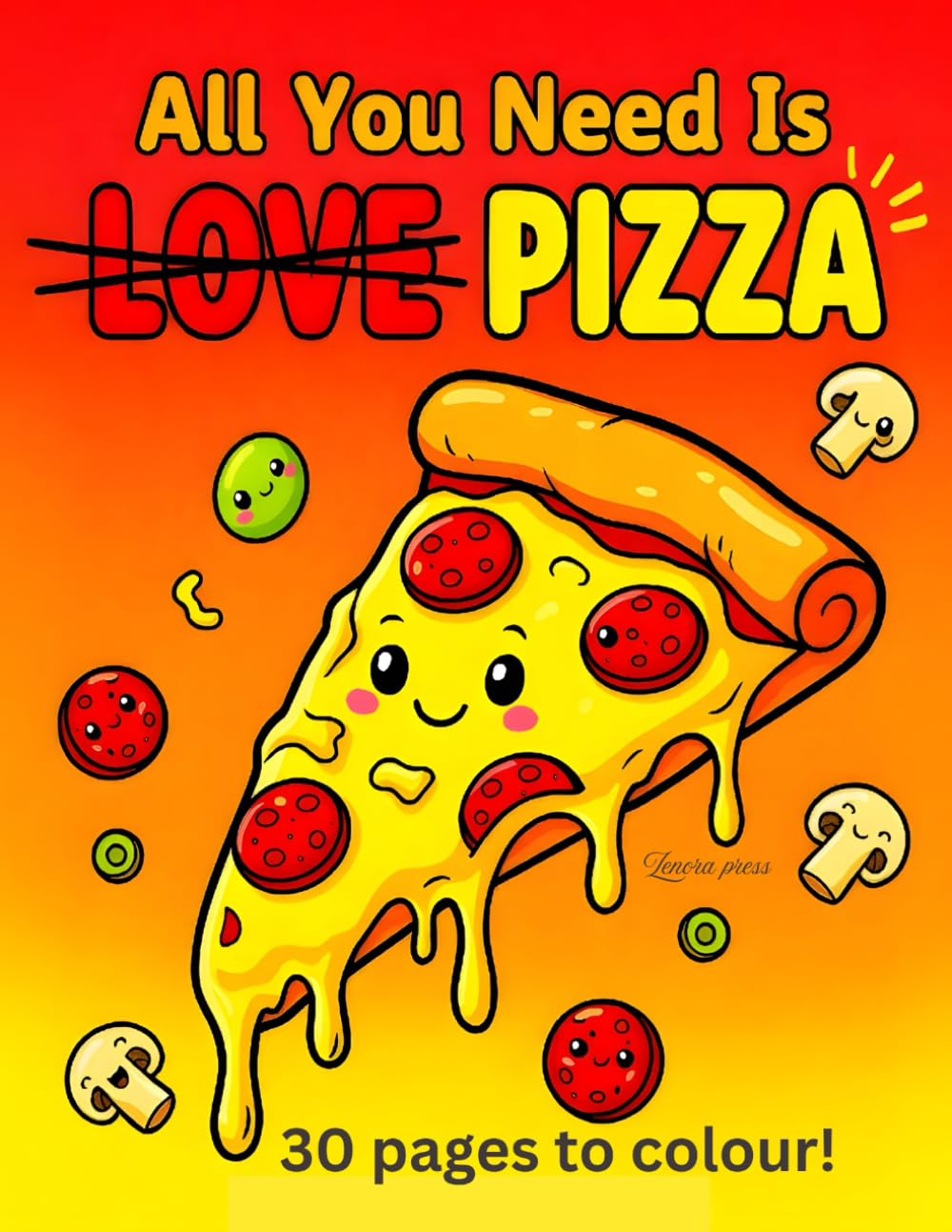Pizza Lovers Coloring Book for Kids and adults: Super Cute Pizza Art – 30 Easy Coloring Pages (Fun Pizza food colouring book)