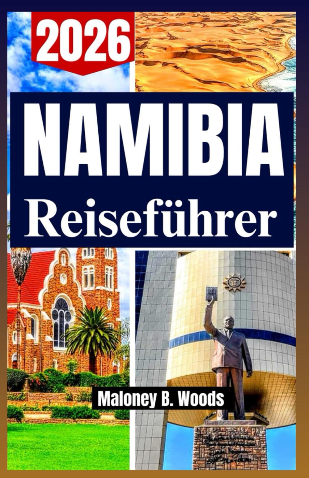NAMIBIA REISEFÜHRER 2026: Ein Praktischer Reiseführer für Wüstensafaris, Tierkreis‑Routen und Kulturelle Stationen