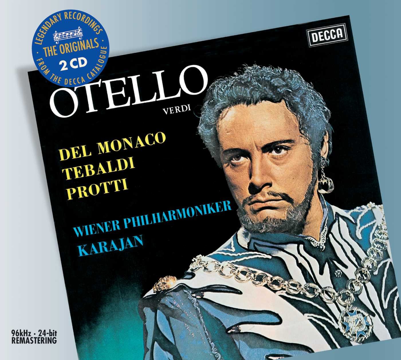 Verdi: Otello [Audio CD] Mario del Monaco; G. Verdi; Vienna State Opera Chorus; Nello Romanato; Tom Krause; Libero Arbace; Athos Cesarini; Fernando Corena; Ana Raquel Satre; Renata Tebaldi; Aldo Protti; Herbert von Karajan and Vienna Philharmonic Orchestra