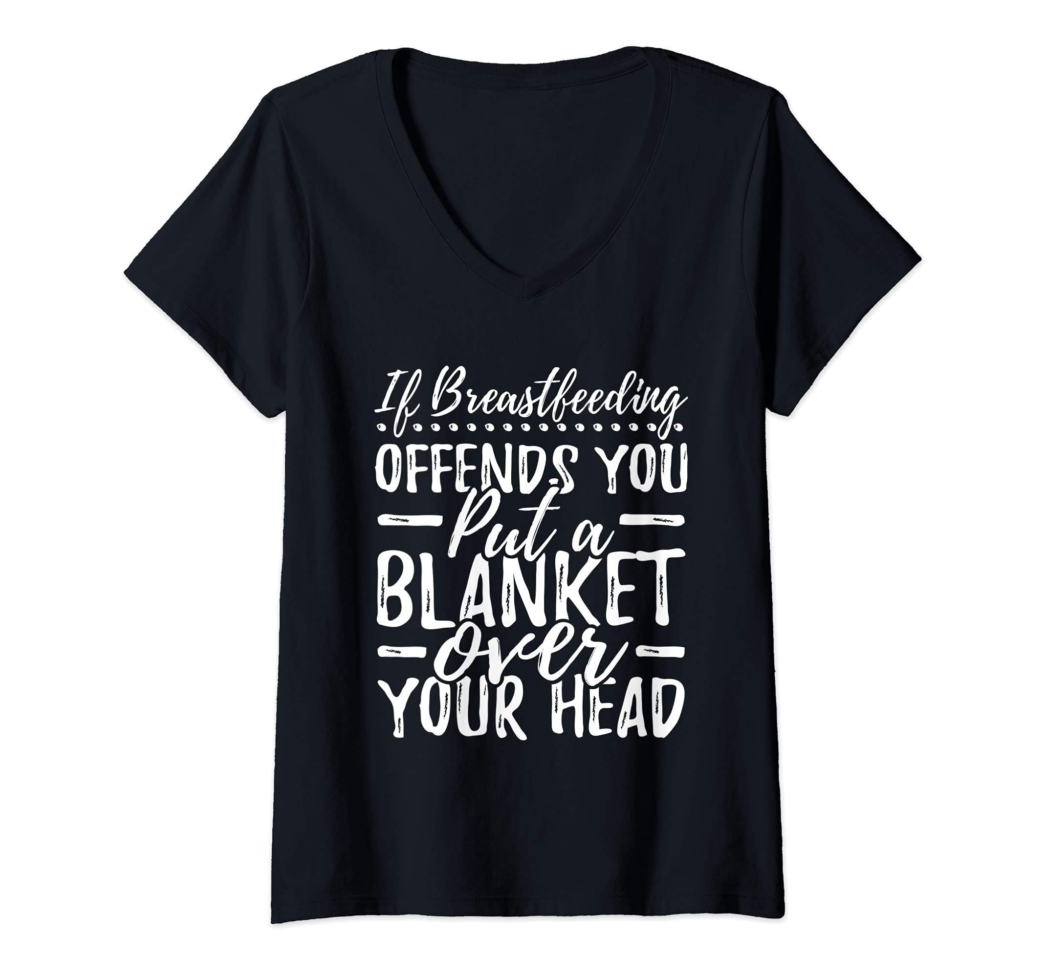 Womens Breastfeeding Put a Blanket Over Your Head Nursing Mom V-Neck T-Shirt, Black